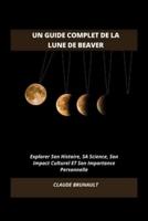 Un Guide Complet De La Lune De Beaver