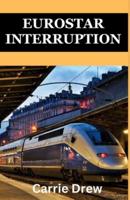 Eurostar Interruption
