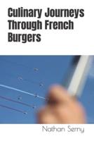 Culinary Journeys Through French Burgers