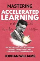 Mastering Accelerated Learning