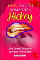 How to Give Someone a Hickey
