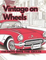 Vintage on Wheels Classic Cars Coloring Books for Adults