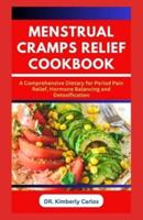 Menstrual Cramps Relief Cookbook