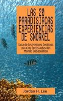 Las 20 Paradisíacas Experiencias De Snorkel