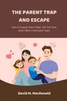 The Parent Trap and Escape