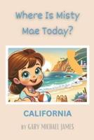 Where Is Misty Mae Today? CALIFORNIA