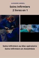 Soins Infirmiers 2 Livres En 1 Soins Infirmiers Au Bloc Opératoire, Soins Infirmiers En Anesthésie
