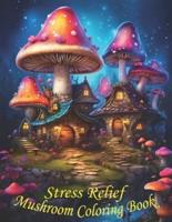 Stress Relief Mushrooms Coloring Book
