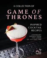 A Collection of Game of Thrones Inspired Cocktail Recipes