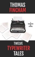 Twelve Typewriter Tales