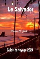Le Salvador Guide De Voyage 2024