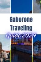 Gaborone Traveling Guide 2024