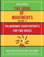The Book of Movements / Volume 11 - Palindromic Counterpoints for Two Voices