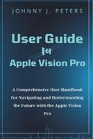 User Guide For Apple Vision Pro
