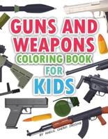Guns And Weapons Coloring Book for Kids