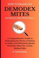 How to Eradicate Demodex Mites Naturally and Effectively