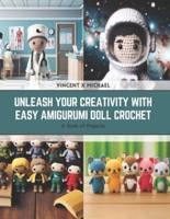 Unleash Your Creativity With Easy Amigurumi Doll Crochet