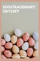 Eggstraodinary Odyssey