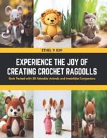 Experience the Joy of Creating Crochet Ragdolls