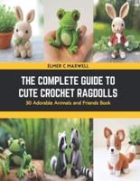 The Complete Guide to Cute Crochet Ragdolls