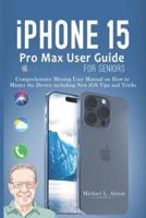iPhone 15 Pro Max User Guide for Seniors