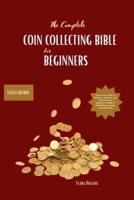 The Complete Coin Collecting Bible for Beginners