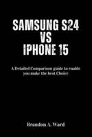 Samsung S24 Vs iPhone 15