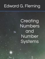 Creating Numbers and Number Systems