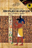 Introducción a Los JEROGLÍFICOS EGIPCIOS Para Jóvenes Y Adultos
