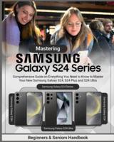 Mastering Samsung Galaxy S24 Series