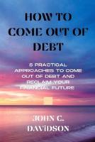 How to Come Out of Debt
