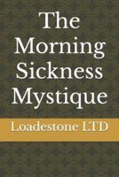 The Morning Sickness Mystique