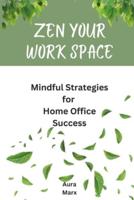 Zen Your Work Space