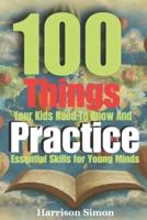 100 Things Every Kids Need to Know and Practice