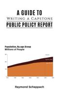 A Guide to Writing a Capstone Public Policy Report
