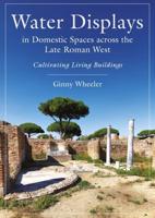 Water Displays in Domestic Spaces Across the Late Roman West