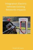 Integration Electric Vehicles Existing Networks Impacts