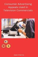 Consumer Advertising Appeals Used in Television Commercials