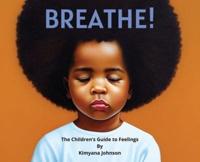 Breathe! The Children's Guide to Feelings