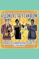 As Long As They Can Blow. Interracial Jazz Recording And Other Jive Before 1935