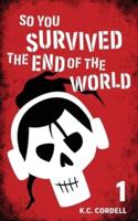 So You Survived the End of the World: 1