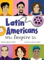 Latin Americans Who Inspire Us