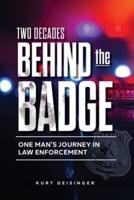 Two Decades Behind the Badge: One Man's Journey in Law Enforcement