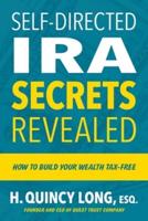 Self-Directed IRA Secrets Revealed: How to Build Your Wealth Tax-Free