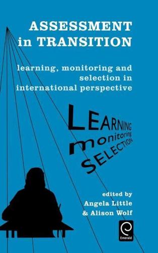 Assessment in Transition: Learning, Monitoring and Selection in International Perspective