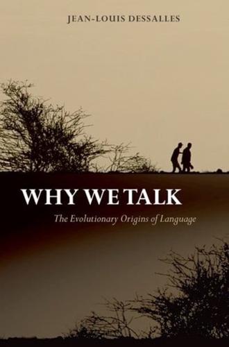 Why We Talk: The Evolutionary Origins of Language
