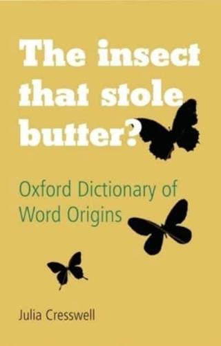 The Insect That Stole Butter?