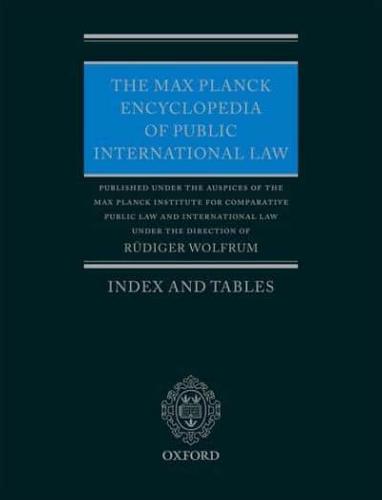 The Max Planck Encyclopedia of Public International Law. Index and Tables