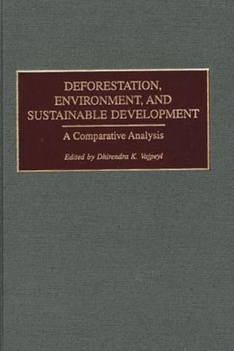 Deforestation, Environment, and Sustainable Development: A Comparative Analysis