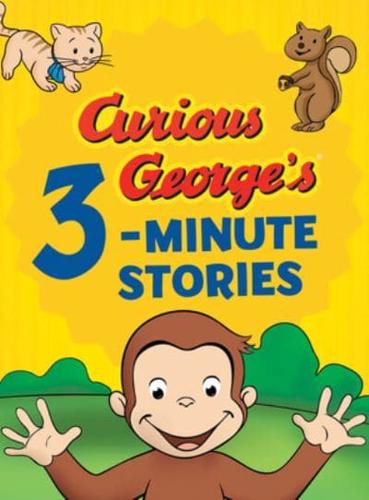 Curious George's 3-Minute Stories. Curious George